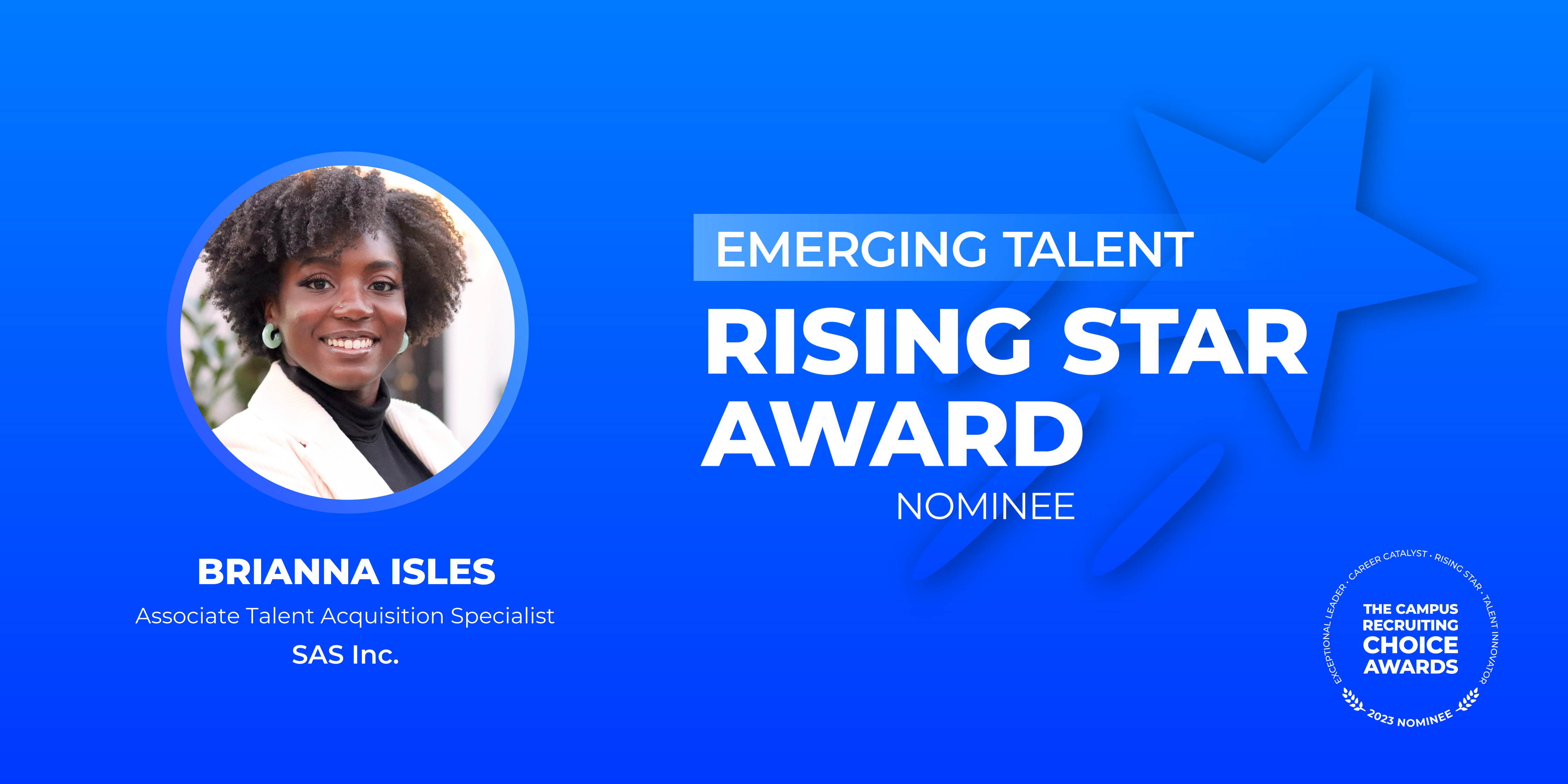 Brianna Isles - Nominee for Rising Star Award - 2023 Campus Recruiting 